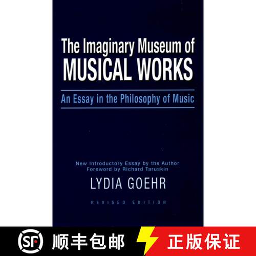 【3-4周达】The Imaginary Museum of Musical Works: An Essay in the Philosophy of Music [9780195324785]