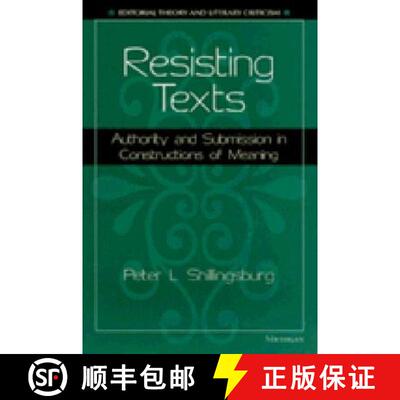 【3-4周达】Resisting Texts: Authority and Submission in Constructions of Meaning [9780472108640]
