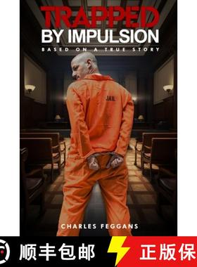 【3-4周达】Trapped by Impulsion: Based on a True Story [9798893951493]
