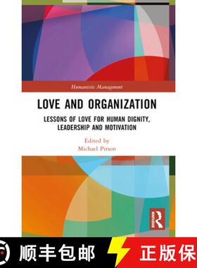 【3-4周达】Love and Organization: Lessons of Love for Human Dignity, Leadership and Motivation [9781032183206]