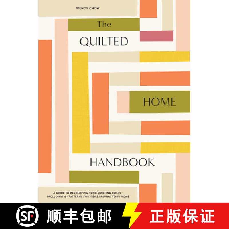 【3-4周达】The Quilted Home Handbook: A Guide to Developing Your Quilting Skills-Including 15+ Patter... [9781950968626]