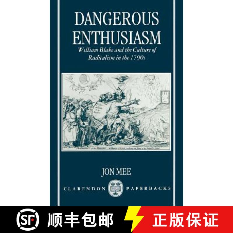 【3-4周达】Dangerous Enthusiasm: William Blake and the Culture of Radicalism in the 1790s [9780198183297]