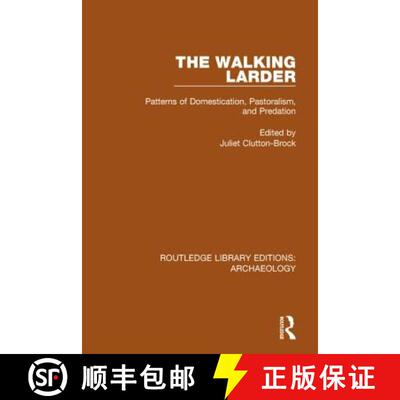 【3-4周达】精装 The Walking Larder : Patterns of Domestication, Pastoralism, and Predation [9781138815995]