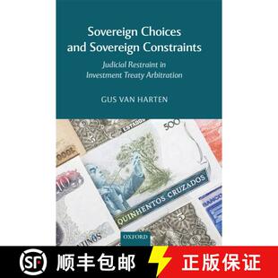 【3-4周达】Sovereign Choices and Sovereign Constraints: Judicial Restraint in Investment Treaty Arbit... [9780199678648]