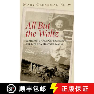 【3-4周达】All but the Waltz – A Memoir of Five Generations in the Life of a Montana Family [9780806133218]