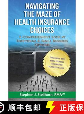 【3-4周达】Navigating the Maze of Health Insurance Choices: A Comprehensive Look at Individual and Sm... [9780989426527]