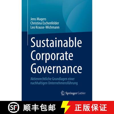 【3-4周达】Sustainable Corporate Governance : Aktienrechtliche Grundlagen einer nachhaltigen Unterneh... [9783658386832]
