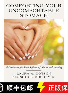 【3-4周达】Comforting Your Uncomfortable Stomach: A Companion for Silent Sufferers of Nausea and Vomi... [9781665718769]