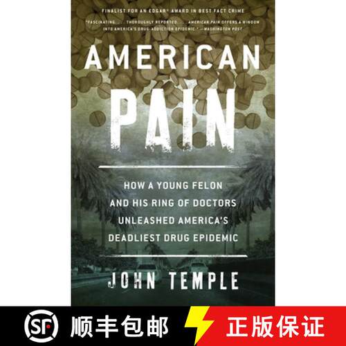 【3-4周达】American Pain: How a Young Felon and His Ring of Doctors Unleashed America's Deadliest Dru... [9781493026661]