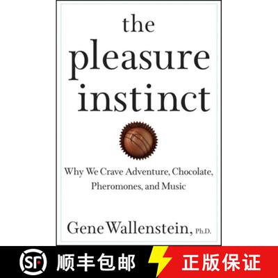 【3-4周达】精装 The Pleasure Instinct: Why We Crave Adventure, Chocolate, Pheromones, and Music [9780471619154]
