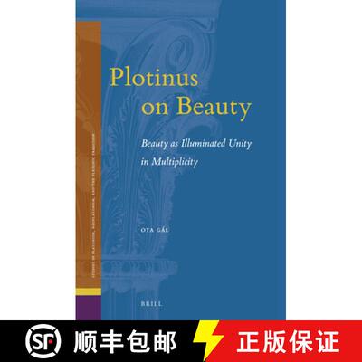 预订 精装 Plotinus on Beauty: Beauty as Illuminated Unity in Multiplicity [9789004510197]