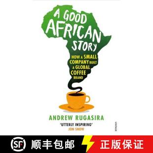 【3-4周达】A Good African Story : How a Small Company Built a Global Coffee Brand [9780099571926]