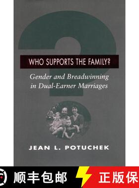 【3-4周达】Who Supports the Family?: Gender and Breadwinning in Dual-Earner Marriages [9780804728362]