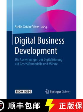 【3-4周达】Digital Business Development: Die Auswirkungen Der Digitalisierung Auf Geschäftsmodelle U... [9783662598061]