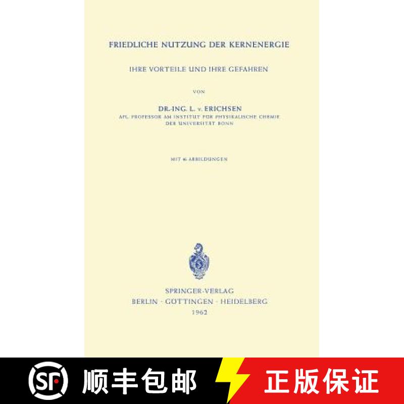【3-4周达】Friedliche Nutzung der Kernenergie : Ihre Vorteile und Ihre Gefahren [9783540028130]