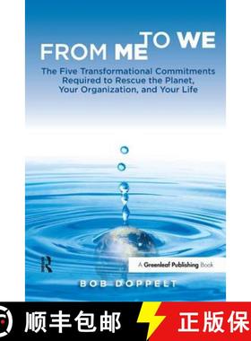 预订 From Me to We: The Five Transformational Commitments Required to Rescue the Planet, Your Organiz... [9781906093716]