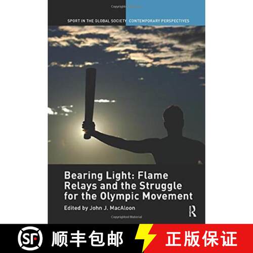 【3-4周达】精装 Bearing Light: Flame Relays and the Struggle for the Olympic Movement [9781138152236]