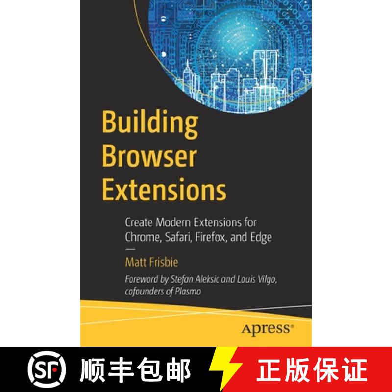 【3-4周达】Building Browser Extensions : Create Modern Extensions for Chrome, Safari, Firefox, and Edge [9781484287248]