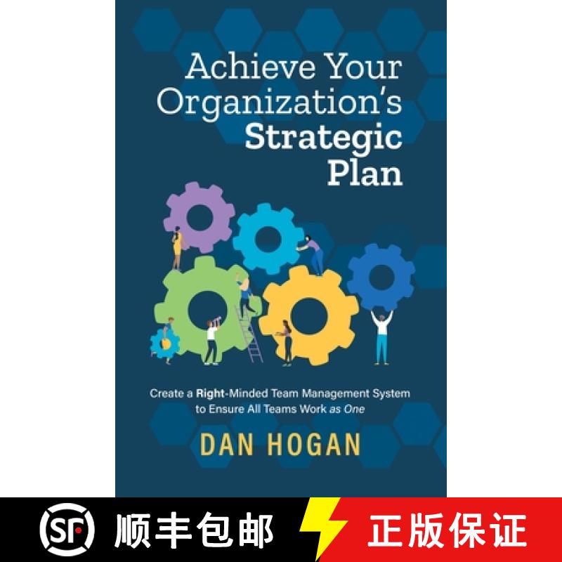【3-4周达】Achieve Your Organization's Strategic Plan: Create a Right-Minded Team Management System t... [9781939585134]图片
