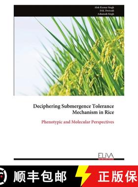 预订 Deciphering Submergence Tolerance Mechanism in Rice: Phenotypic and Molecular Perspectives [9789999318679]