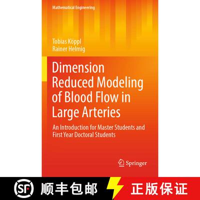 【3-4周达】Dimension Reduced Modeling of Blood Flow in Large Arteries: An Introduction for Master Stu... [9783031330896]