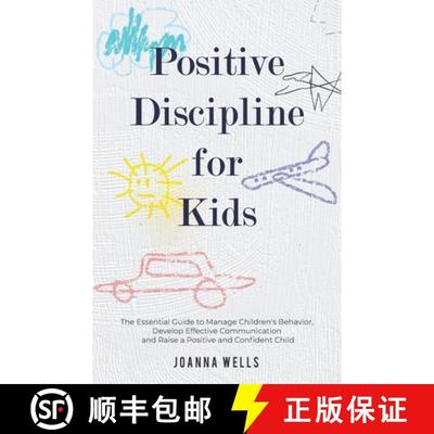 【4周达】Positive Disciple for Kids: The Essential Guide to Manage Children's Behavior, Develop Effec... [9781913871376]