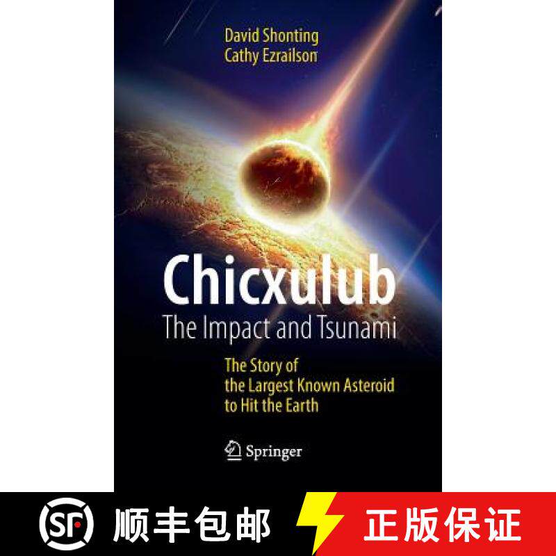 【3-4周达】Chicxulub: The Impact and Tsunami : The Story of the Largest Known Asteroid to Hit the Earth [9783319818979]