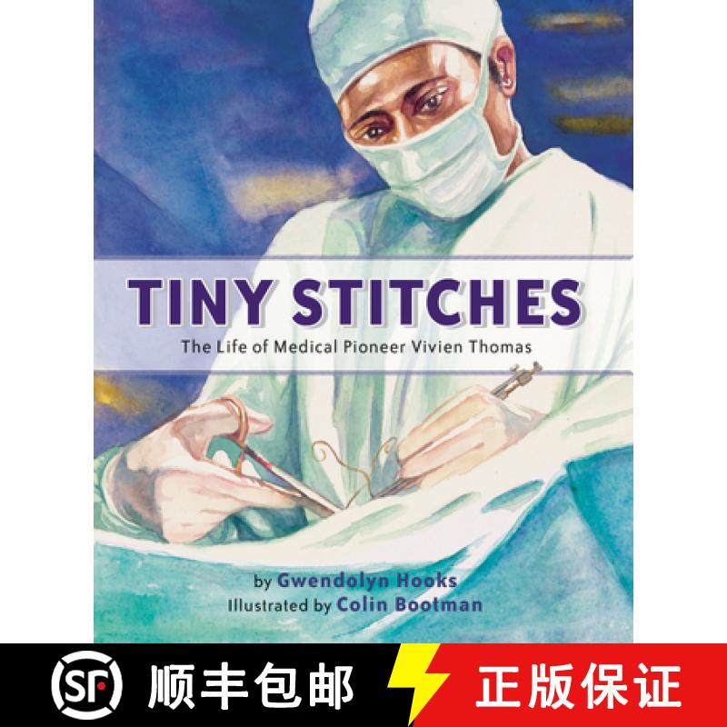 【3-4周达】Tiny Stitches: The Life of Medical Pioneer Vivien Thomas [9781620141564]