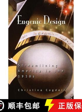 【3-4周达】Eugenic Design: Streamlining America in the 1930s [9780812221220]