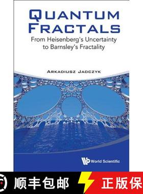 【3-4周达】Quantum Fractals : From Heisenberg's Uncertainty to Barnsley's Fractality [9789814569866]