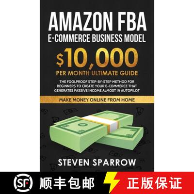 【3-4周达】Amazon FBA Ecommerce Business Model: Foolproof step-by-step method for beginners to create... [9781953693327]