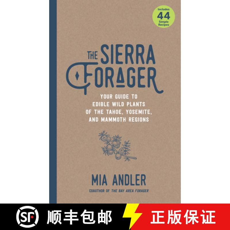 【3-4周达】The Sierra Forager : Your Guide to Edible Wild Plants of the Tahoe, Yosemite, and Mammoth ... [9781597145947]