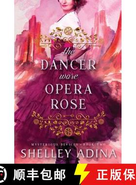 【3-4周达】The Dancer Wore Opera Rose: Mysterious Devices 2 [9781939087829]
