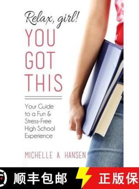 预订 Relax, Girl! You Got This: Your Guide to a Fun and Stress-Free High School Experience [9780999462904]