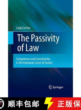 【3-4周达】The Passivity of Law : Competence and Constitution in the European Court of Justice [9789400792081]