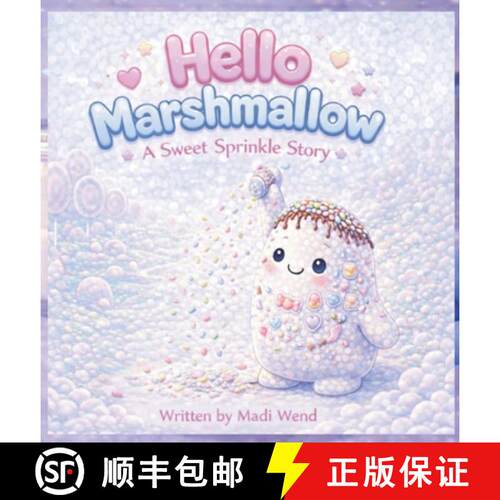 【3-4周达】精装 Hello Marshmallow: A Sweet Sprinkle Story [9798994599211]