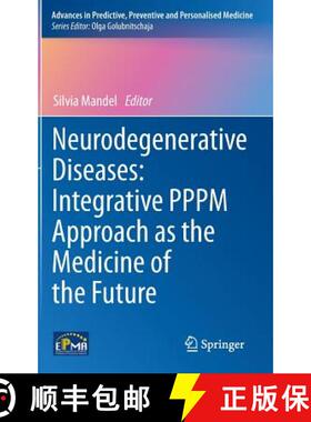 【3-4周达】Neurodegenerative Diseases: Integrative PPPM Approach as the Medicine of the Future [9789400758650]