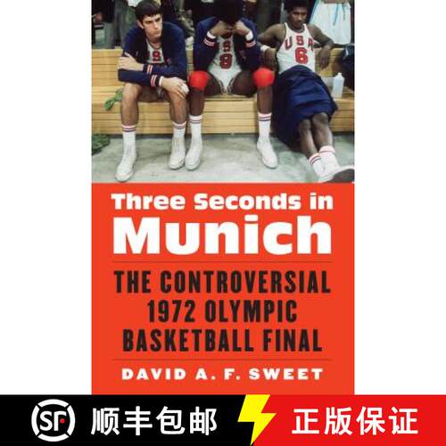 【3-4周达】精装 Three Seconds in Munich: The Controversial 1972 Olympic Basketball Final [9780803299962]