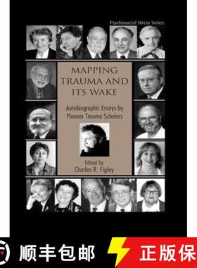 【3-4周达】Mapping Trauma and Its Wake : Autobiographic Essays by Pioneer Trauma Scholars [9781138980396]