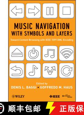 【3-4周达】Music Navigation With Symbols And Layers: Toward Content Browsing With Ieee 1599 Xml Encod... [9780470597163]
