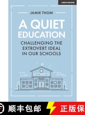 【3-4周达】A Quiet Education: Challenging the Extrovert Ideal in Our Schools: Challenging the Extrove... [9781912906758]