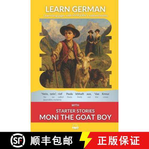 【3-4周达】Learn German with Starter Stories Moni the Goat Boy: Interlinear German to English [9781989643372]