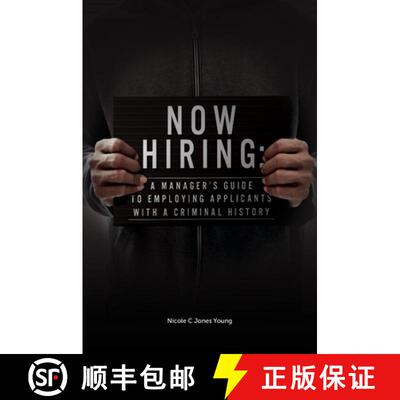 【3-4周达】精装 Now Hiring – A Manager`s Guide to Employing Applicants with a Criminal History [9781802620863]