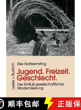 【3-4周达】Jugend, Freizeit, Geschlecht : Der Einfluß gesellschaftlicher Modernisierung [9783810016119]