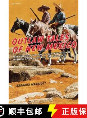 【3-4周达】Outlaw Tales of New Mexico: True Stories Of The Land Of Enchantment's Most Infamous Crooks... [9780762772612]