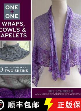 【3-4周达】One + One: Wraps, Cowls & Capelets: 29 Projects from Just Two Skeins [9781454708056]