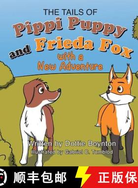 【3-4周达】The Tails of Pippi Pippy and Frieda Fox with a New Adventure [9781634172202]