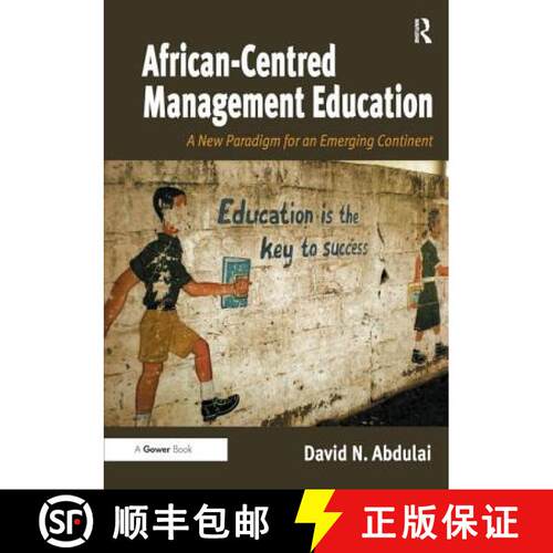 【3-4周达】精装 African-Centred Management Education: A New Paradigm for an Emerging Continent [9781472413499]