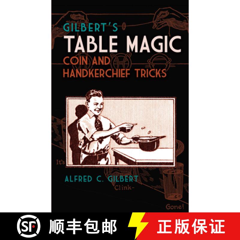 预订 Gilbert's Table Magic: Coin and Handkerchief Tricks [9780486811185]
