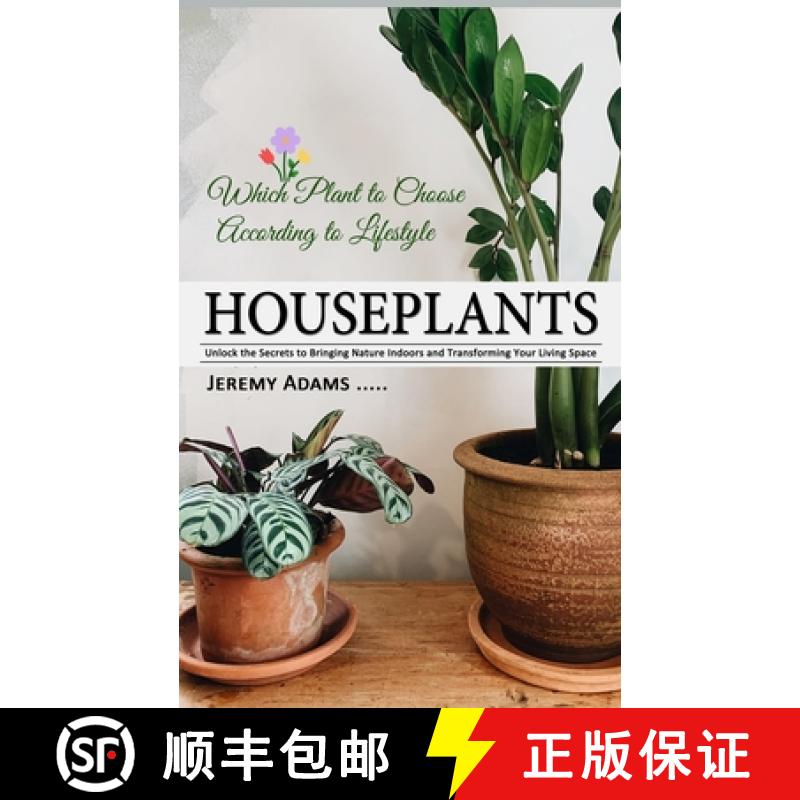 【3-4周达】Houseplants: Which Plant to Choose According to Lifestyle (Unlock the Secrets to Bringing ... [9780994756466]